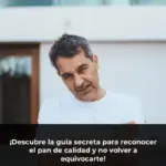 ¡Descubre la guía secreta para reconocer el pan de calidad y no volver a equivocarte!