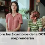 ¡Descubre los 5 cambios de la DGT que te sorprenderán