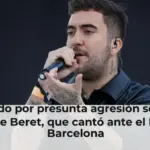 Detenido por presunta agresión sexual el cantante Beret, que cantó ante el Papa en Barcelona