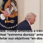 Donald Trump amenaza a Irán con emplear 