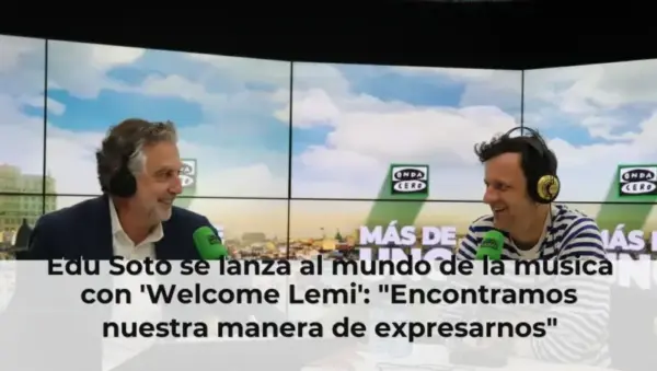 Edu Soto se lanza al mundo de la música con 'Welcome Lemi': "Encontramos nuestra manera de expresarnos"