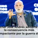El chef José Andrés advierte de la consecuencia más impactante por la guerra de Irán: 
