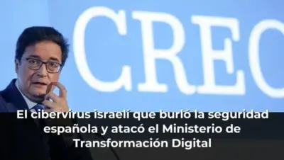 El cibervirus israelí que burló la seguridad española y atacó el Ministerio de Transformación Digital