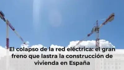 El colapso de la red eléctrica: el gran freno que lastra la construcción de vivienda en España