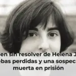 El crimen sin resolver de Helena Jubany: pruebas perdidas y una sospechosa muerta en prisión