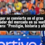 El Depor se convierte en el gran animador del mercado en su vuelta a Primera: 