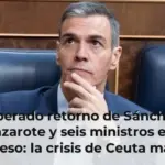 El esperado retorno de Sánchez de Lanzarote y seis ministros en el Congreso: la crisis de Ceuta marca el comienzo del curso político