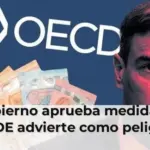 El Gobierno aprueba medidas que la OCDE advierte como peligrosas
