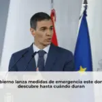 El Gobierno lanza medidas de emergencia este domingo descubre hasta cuándo duran