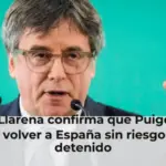El juez Llarena confirma que Puigdemont puede volver a España sin riesgo de ser detenido
