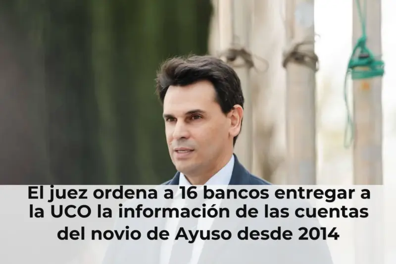 El juez ordena a 16 bancos entregar a la UCO la información de las ...
