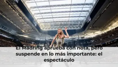 El Madring aprueba con nota, pero suspende en lo más importante: el espectáculo