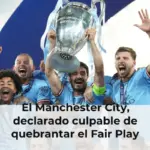 El Manchester City, declarado culpable de quebrantar el Fair Play financiero de la Premier League en 114 ocasiones
