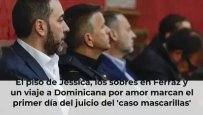 El piso de Jessica, los sobres en Ferraz y un viaje a Dominicana por amor marcan el primer día del juicio del 'caso masc