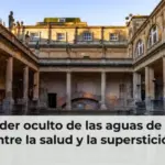 El poder oculto de las aguas de Bath, entre la salud y la superstición