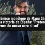 El polémico monólogo de Manu Sánchez tras la victoria de España: