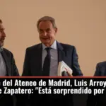 El presidente del Ateneo de Madrid, Luis Arroyo, portavoz autorizado de Zapatero: 