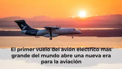 El primer vuelo del avión eléctrico más grande del mundo abre una nueva era para la aviación