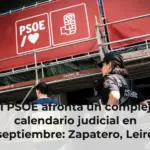 El PSOE afronta un complejo calendario judicial en septiembre: Zapatero, Leire Díez y las cuentas del partido, en el punto de mira