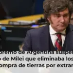 El Supremo de Argentina suspende el decreto de Milei que eliminaba los límites a la compra de tierras por extranjeros