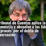 El Tribunal de Cuentas aplica la ley de amnistía y absuelve a los líderes del 'procés' por el delito de malversación