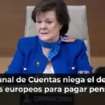 El Tribunal de Cuentas niega el desvío de fondos europeos para pagar pensiones