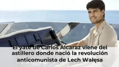 El yate de Carlos Alcaraz viene del astillero donde nació la revolución anticomunista de Lech Wałęsa