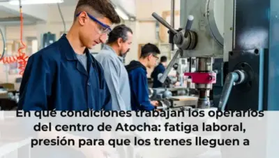 En qué condiciones trabajan los operarios del centro de Atocha: fatiga laboral, presión para que los trenes lleguen a ti