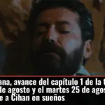 En tierra lejana, avance del capítulo 1 de la temporada 2 el lunes 24 de agosto y el martes 25 de agosto: Boran se le aparece a Cihan en sueños
