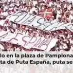 Escándalo en la plaza de Pamplona con una pancarta de Puta España, puta selección