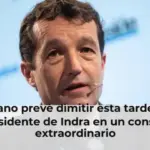 Escribano prevé dimitir esta tarde como presidente de Indra en un consejo extraordinario
