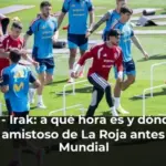 España - Irak: a qué hora es y dónde ver el último amistoso de La Roja antes de ir al Mundial