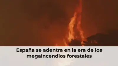 España se adentra en la era de los megaincendios forestales
