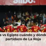 España vs Egipto cuándo y dónde ver el partidazo de La Roja