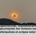 ¡Espectacular, impresionante, alucinante! Así vivieron los mallorquines el eclipse solar en Calvià