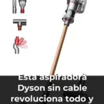 Esta aspiradora Dyson sin cable revoluciona todo y está en oferta brutal