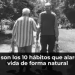 Estos son los 10 hábitos que alargan la vida de forma natural