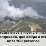 Extremadura eleva a nivel 2 el incendio de Pinofranqueado, que obliga a evacuar a unas 700 personas