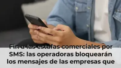 Fin a las estafas comerciales por SMS: las operadoras bloquearán los mensajes de las empresas que no estén verificadas
