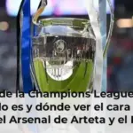 Final de la Champions League 2026: cuándo es y dónde ver el cara a cara entre el Arsenal de Arteta y el PSG de Luis Enrique
