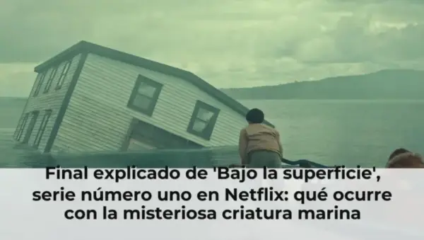 Final explicado de 'Bajo la superficie', serie número uno en Netflix: qué ocurre con la misteriosa criatura marina