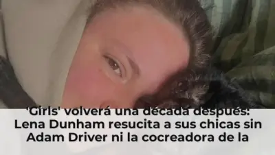 'Girls' volverá una década después: Lena Dunham resucita a sus chicas sin Adam Driver ni la cocreadora de la serie