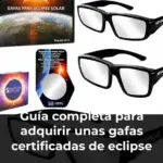 Guía completa para adquirir unas gafas certificadas de eclipse solar