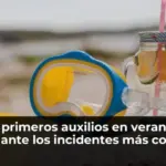 Guía de primeros auxilios en verano: cómo actuar ante los incidentes más comunes