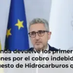 Hacienda devuelve los primeros 316 millones por el cobro indebido del Impuesto de Hidrocarburos que le censuró la UE