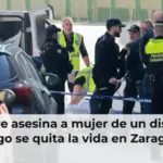 Hombre asesina a mujer de un disparo y luego se quita la vida en Zaragoza