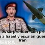 Hutíes sorprenden con primer ataque a Israel y escalan guerra con Irán