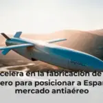 Indra acelera en la fabricación de misiles de crucero para posicionar a España en el mercado antiaéreo