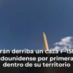 Irán derriba un caza F-15E estadounidense por primera vez dentro de su territorio