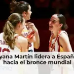 Iyana Martín lidera a España hacia el bronce mundial